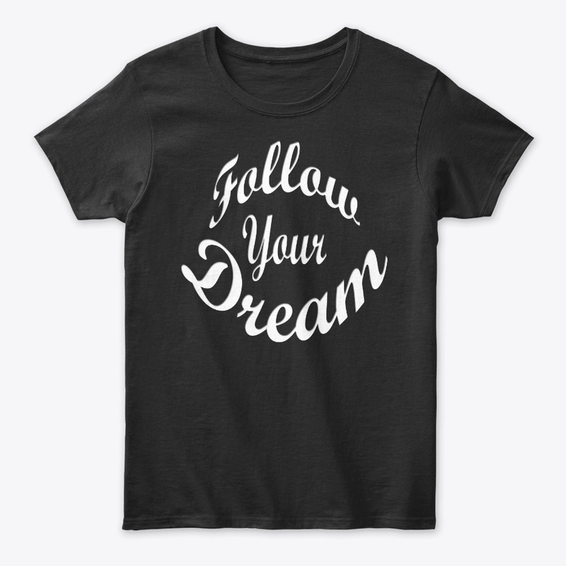 Follow Your Dream