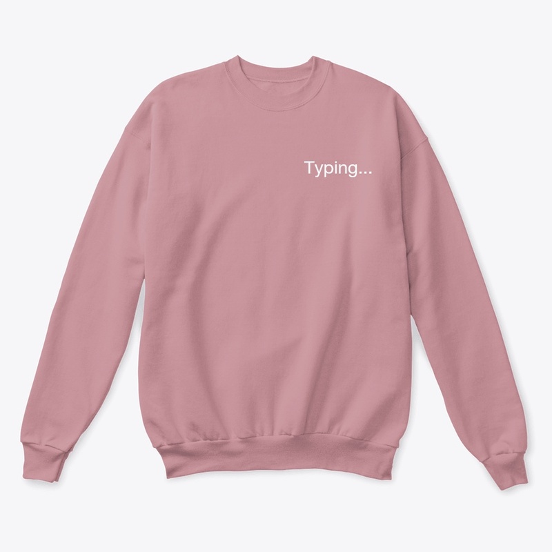 'Typing...' tshirt and hoddie  