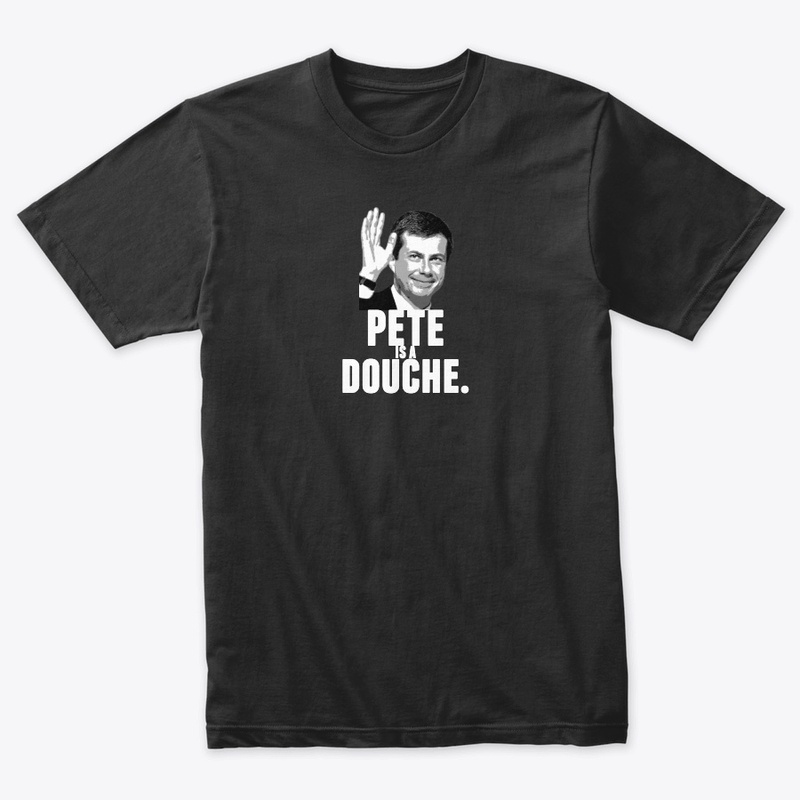 pete buttigieg is a douche tee