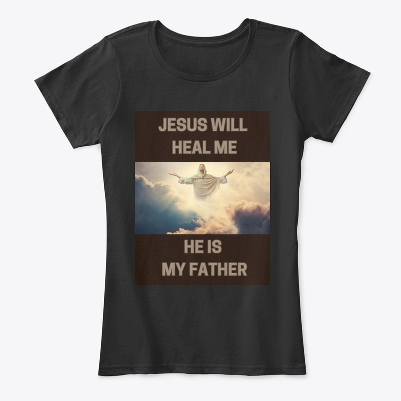 JESUS WILL HEAL ME