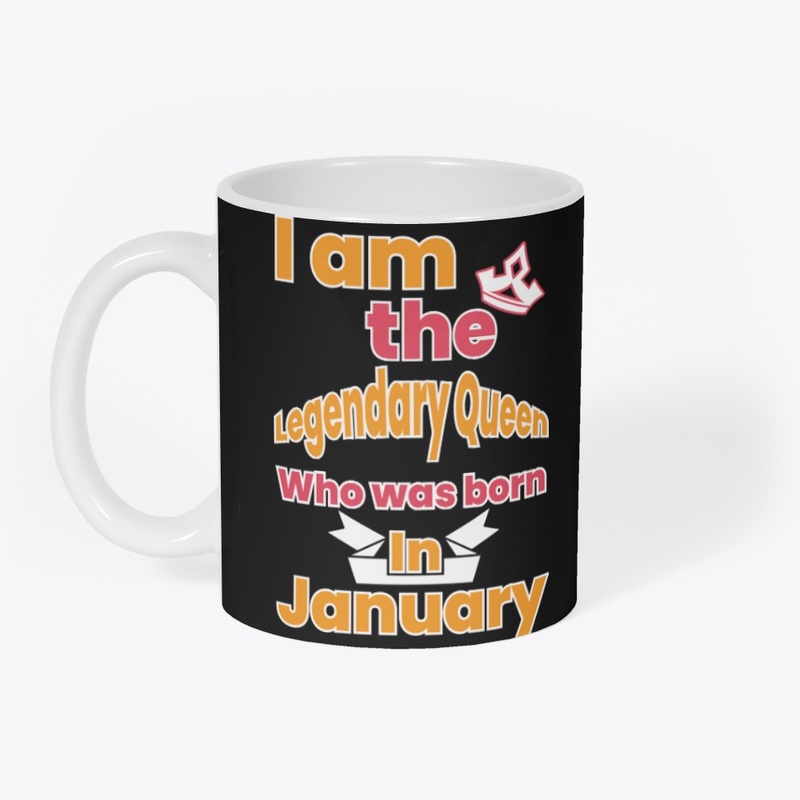 I am the Legendary Queen January T Shirt