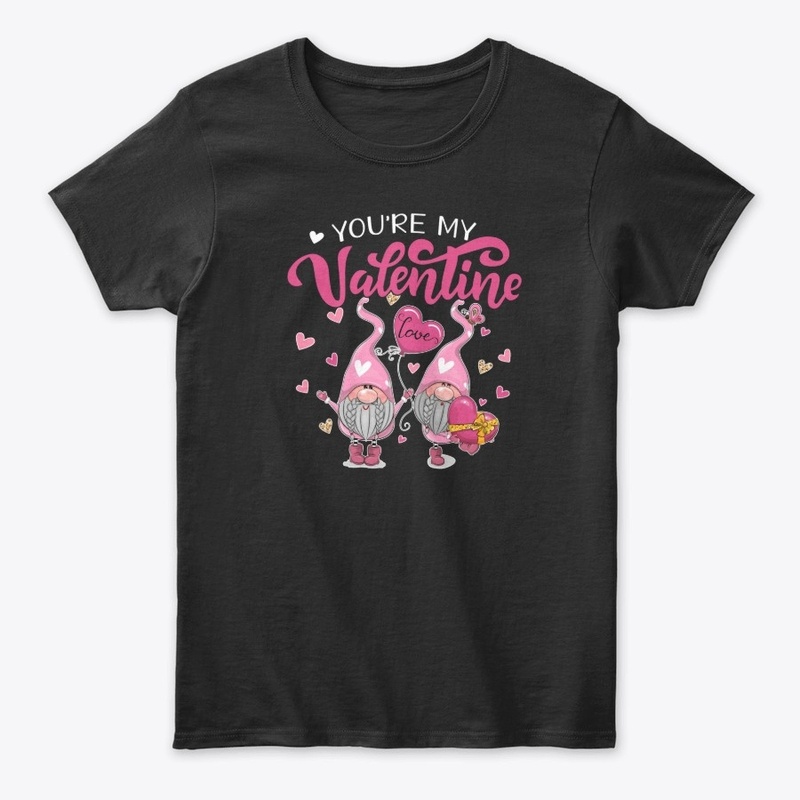 You Are My Valentine Gnome Love 2021