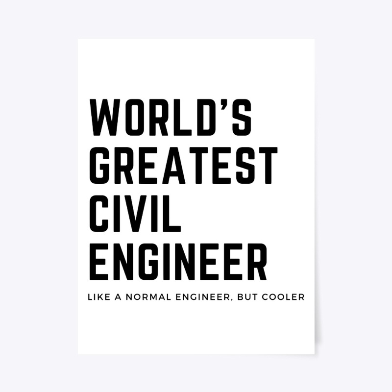 World's Greatest Civil Engineer
