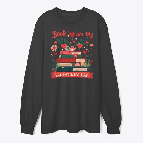 Book Are My Valentines Day Black T-Shirt Front