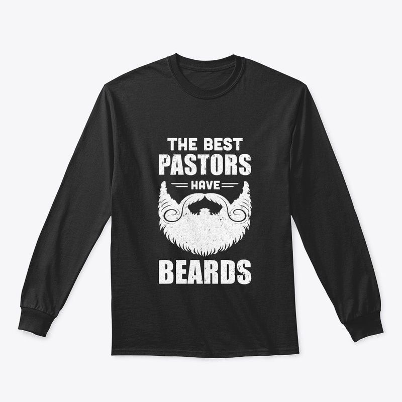 The Best Pastors Have Beards Pastor