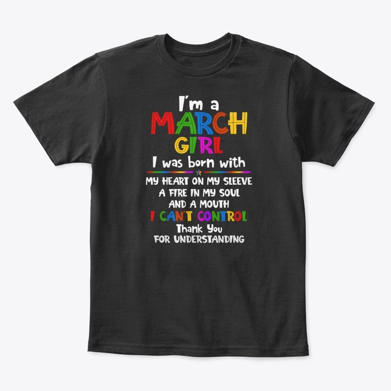 I'm A March Girl My Heart On My Sleeve