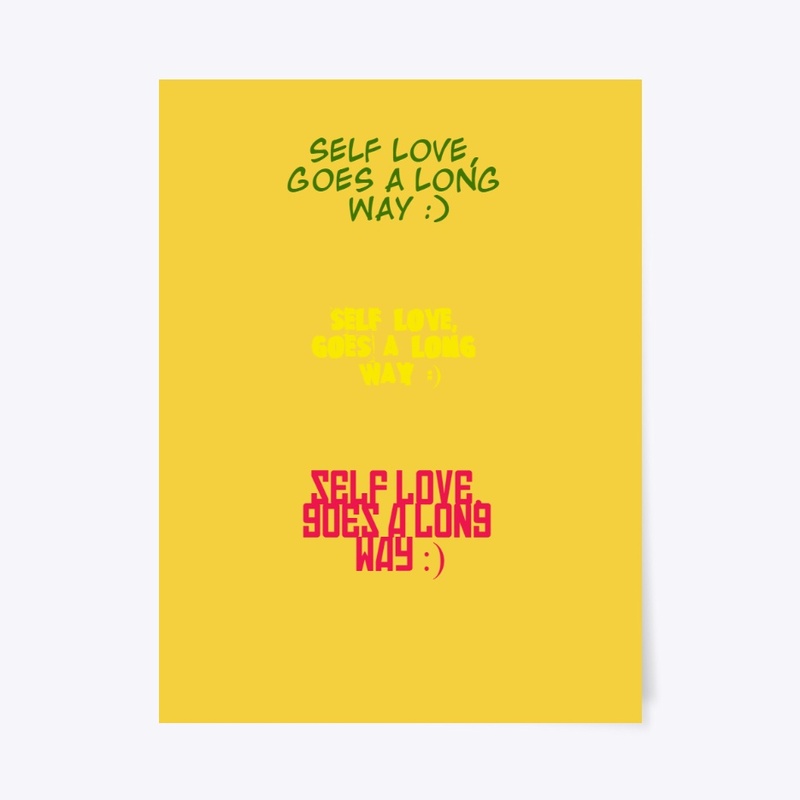 Self Love, Goes a long way :)