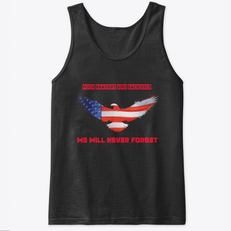  BRAVERY SACRIFICE WE WILL NOT FORGET
