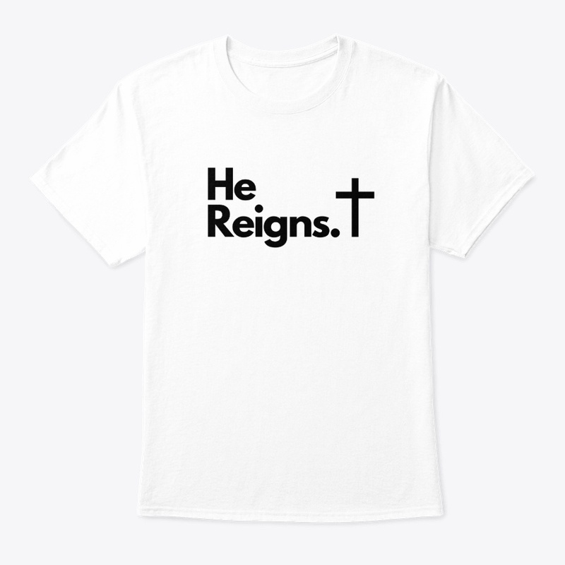 He Reigns - Black Font