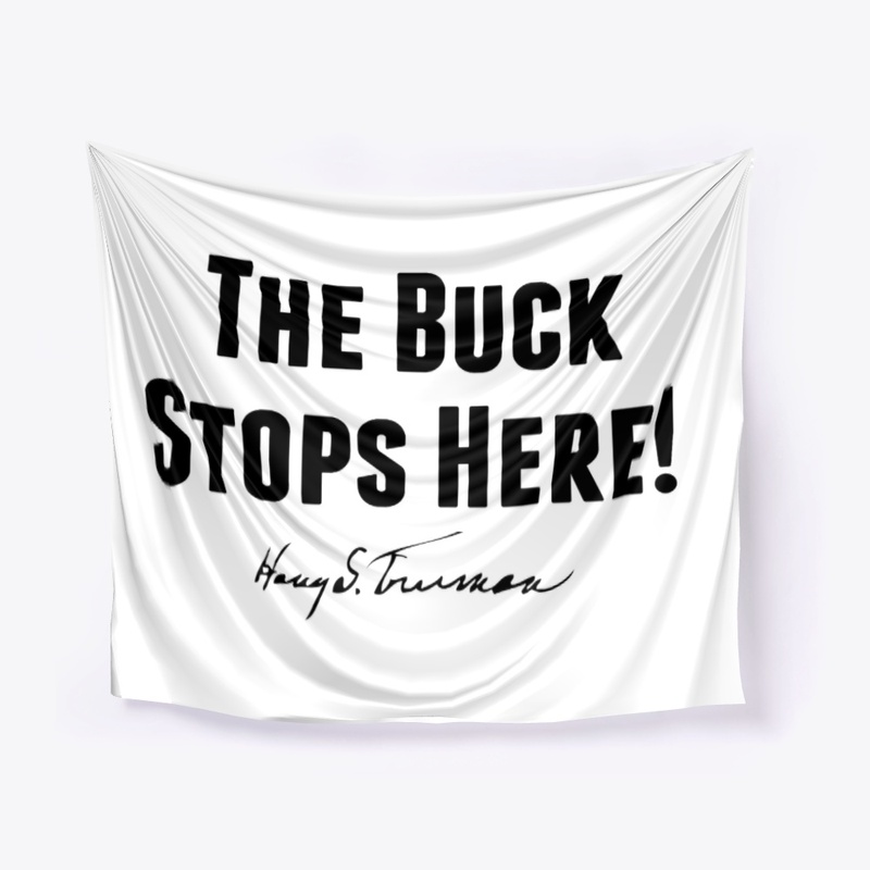 The Buck Stops Here!