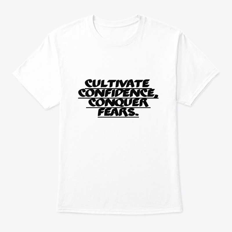 Cultivate Confidence, Conquer Fears.