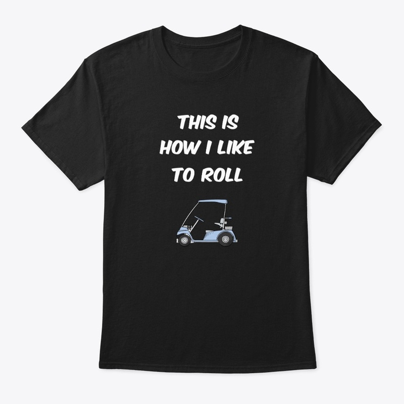 Funny This Is How I Like to Roll