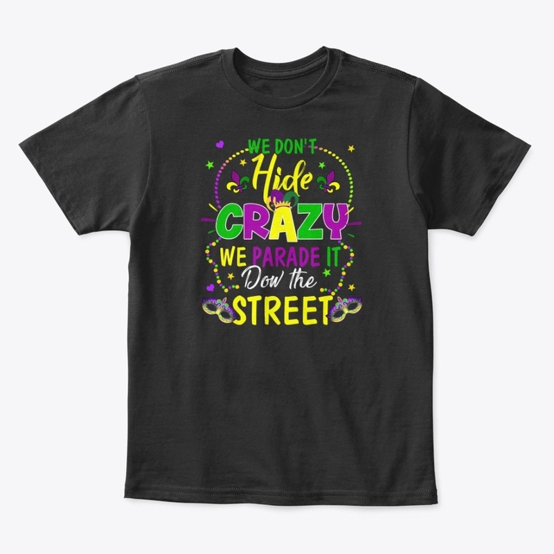 Mardi Gras We Don't Hide Crazy Parade
