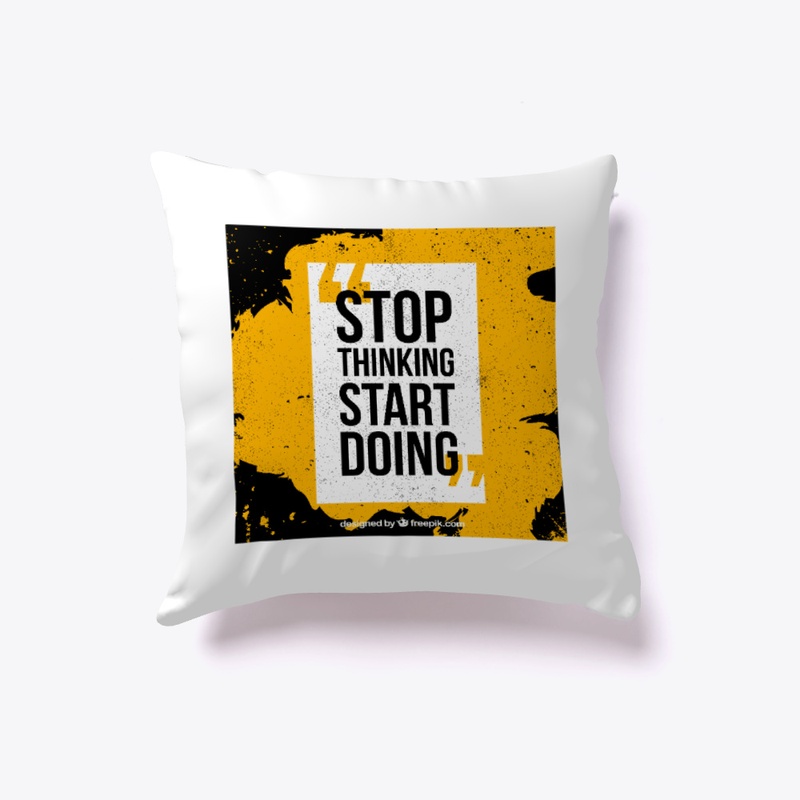STOP THINKING START DOING