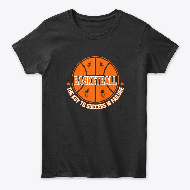 Basketball The Key to Success is -Tshirt
