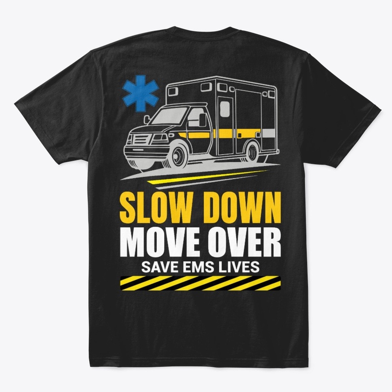 Slow Down Move Over EMS Shirt