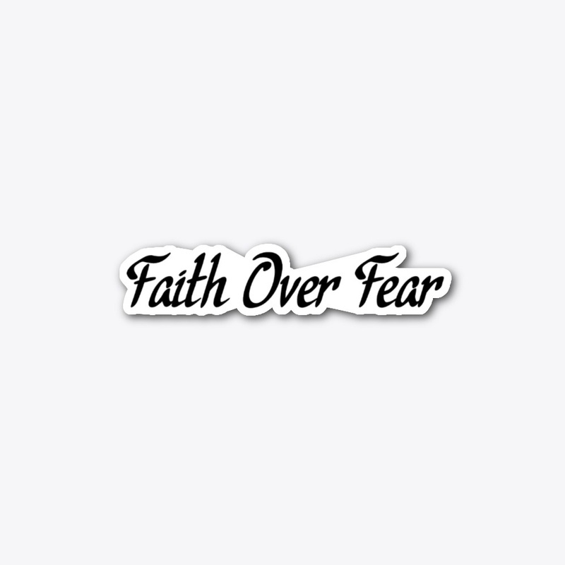 Faith Over Fear Sticker