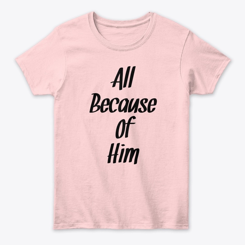 All Because Of Him