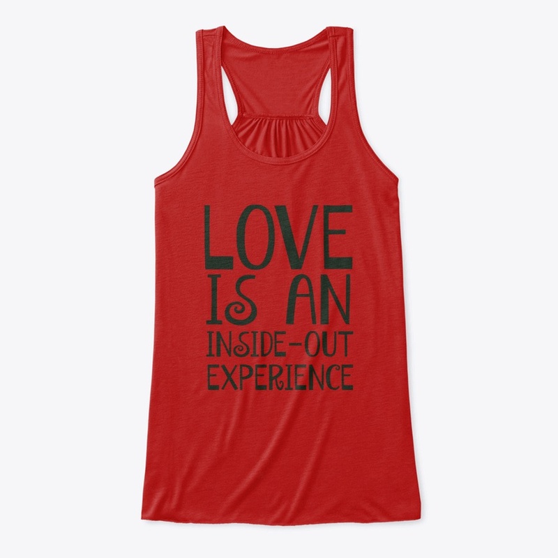 Love Is An InsideOut Experience Tank Top
