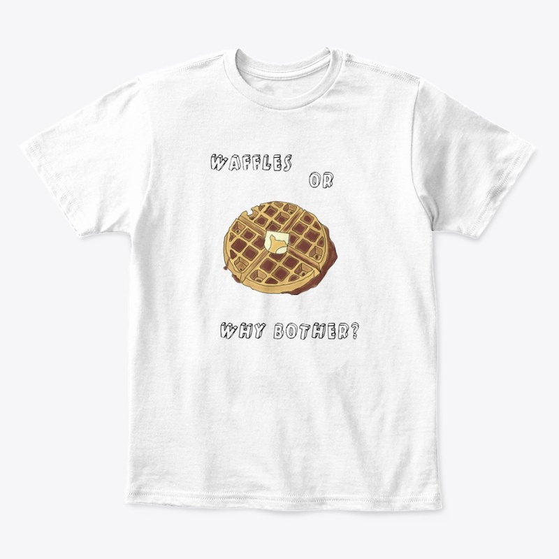 Waffles or Why Bother?