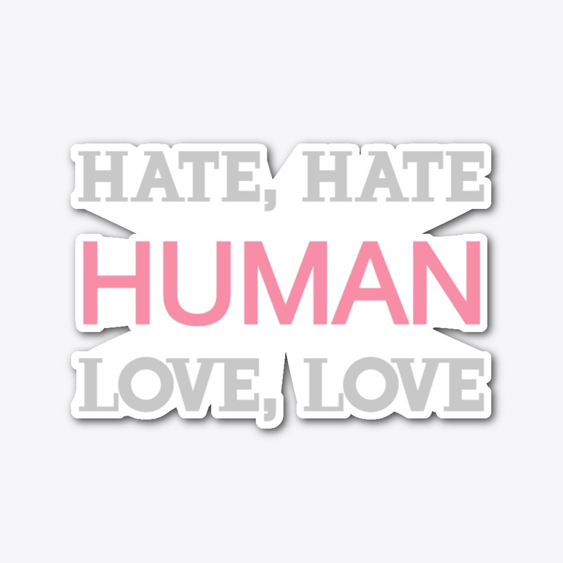 Love more, Hate less