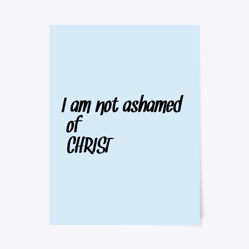 I am not Ashamed of Christ 