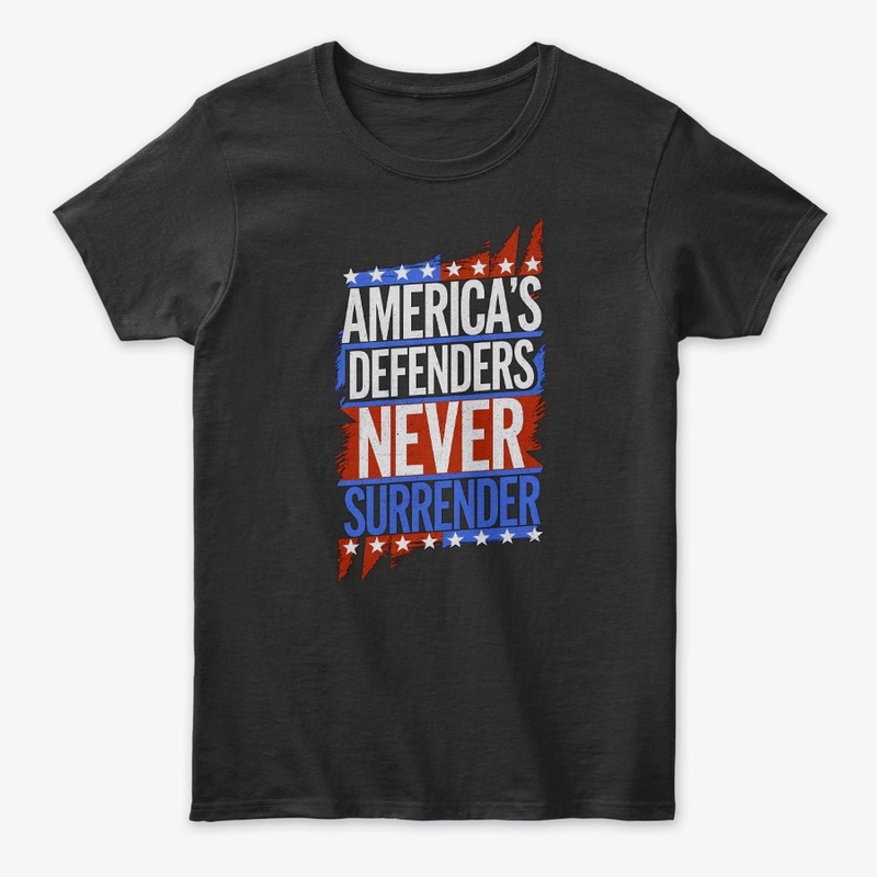 "America's Defenders Never Surrender"