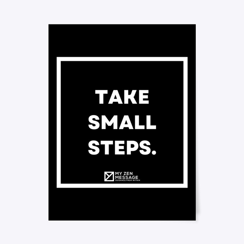 Take small steps.