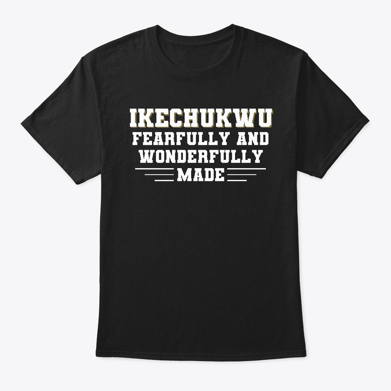 Ikechukwu Fearfully and Wonderfully Made