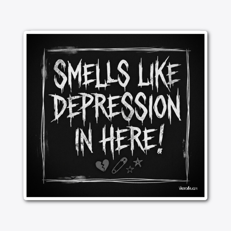 Smells Like Depression In Here