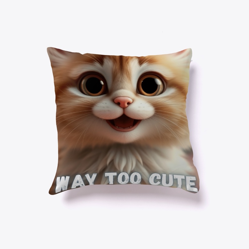 Way Too Cute - Cat