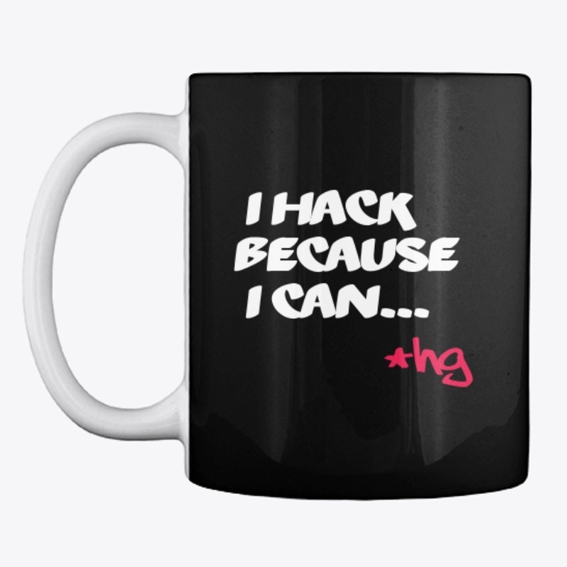 I Hack Because I Can...