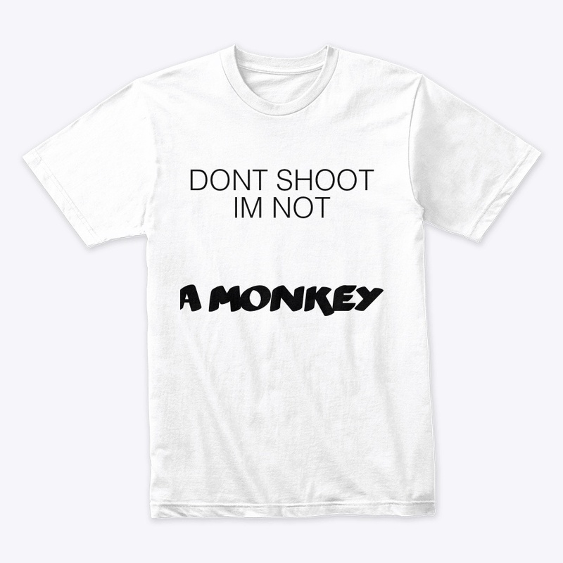 DONT SHOOT ME DUDE