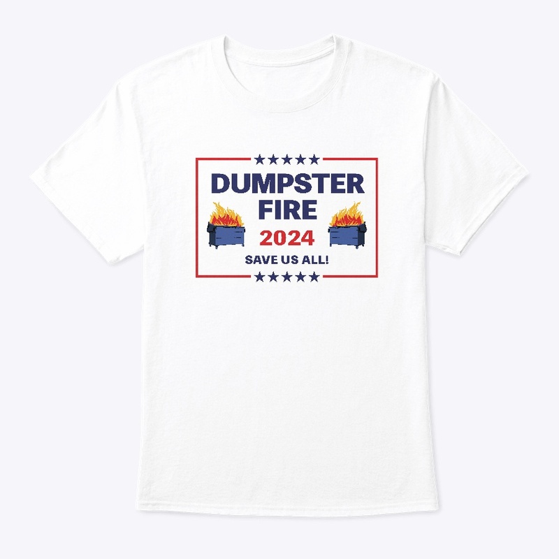 Dumpster Fire 2024: Save Us All!