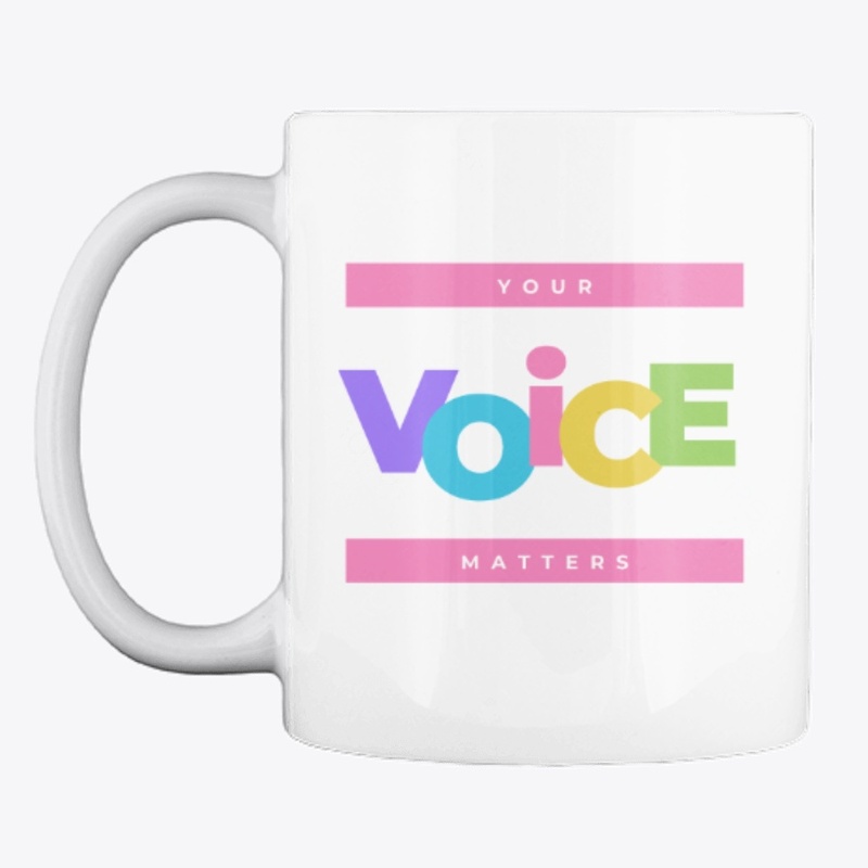 YOUR VOICE MATTHERS