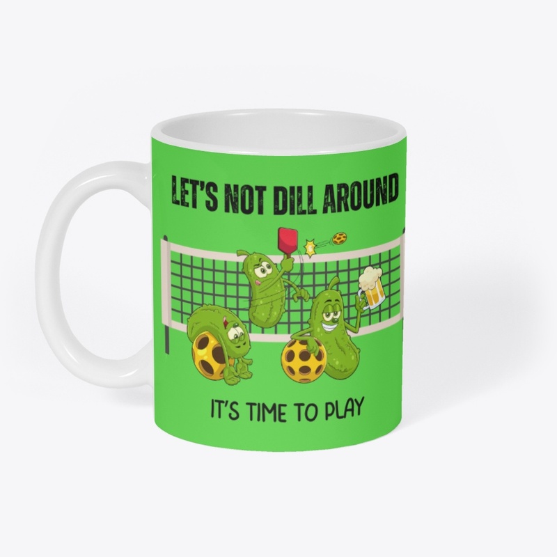 Let's Not Dill Around