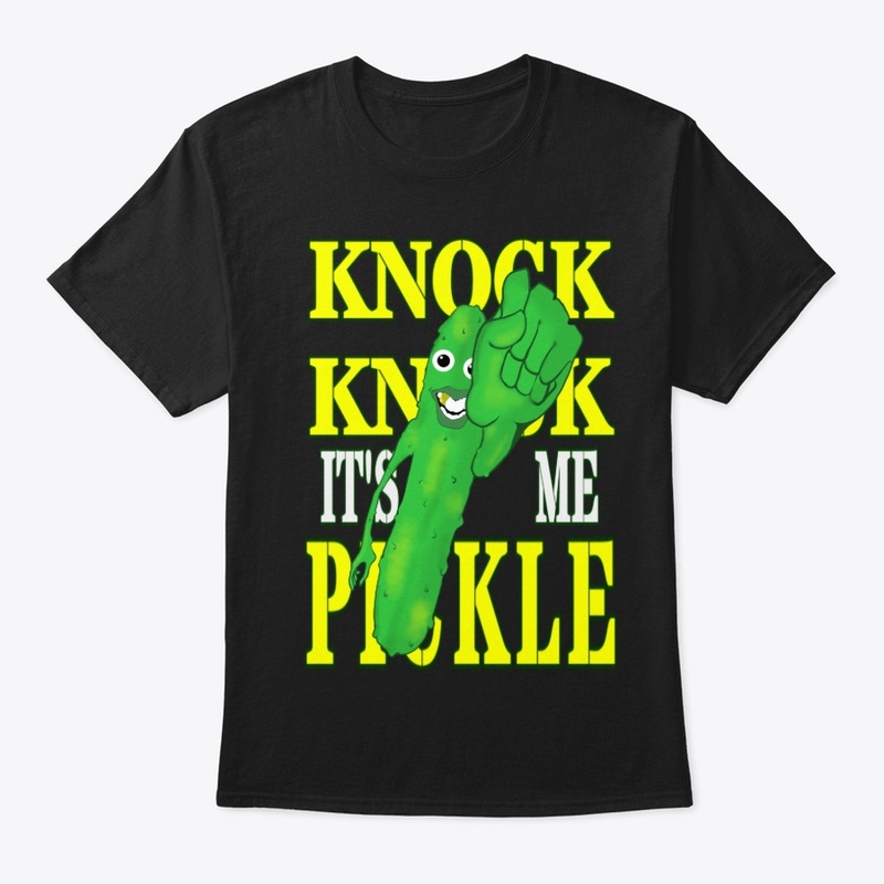 KNOCK KNOCK IT'S ME PICKLE 