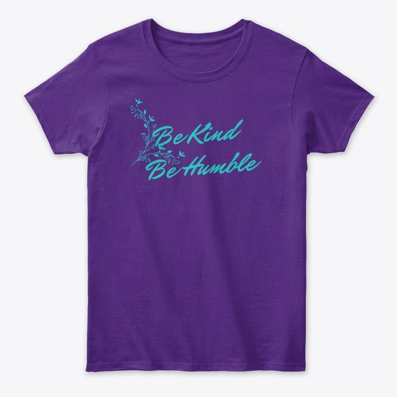 Be kind, Be humble 