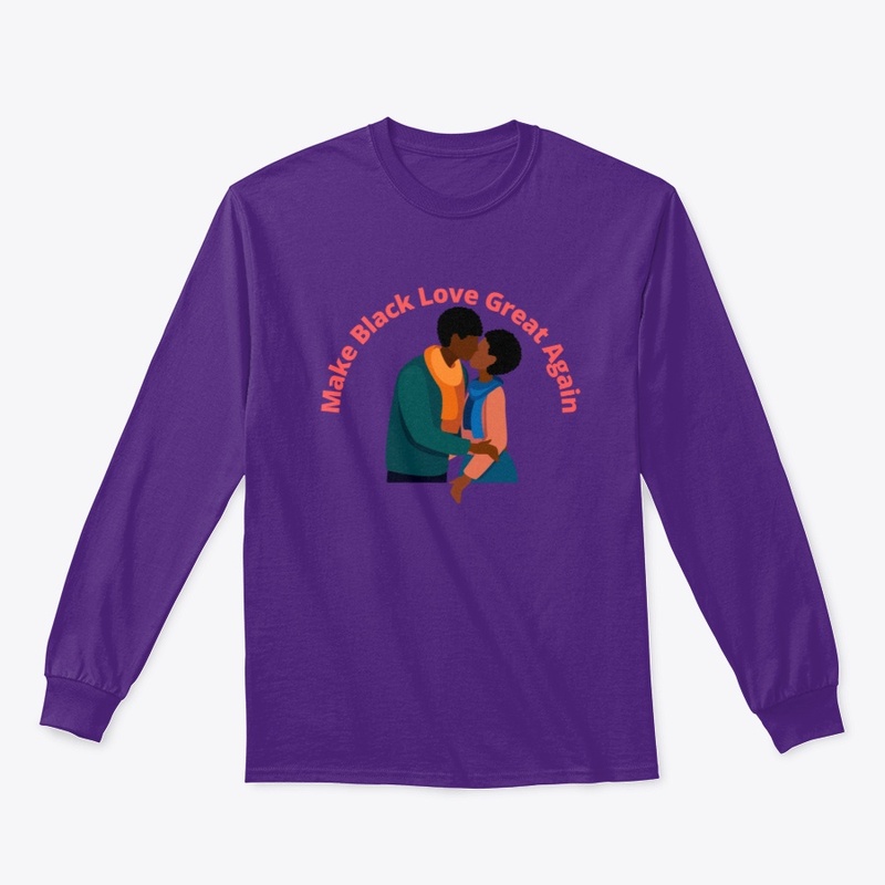 Make Black Love Great Again 