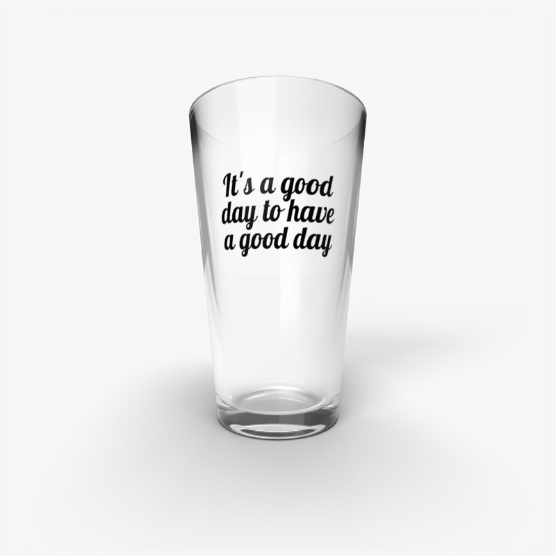 Good Day For A Good Day