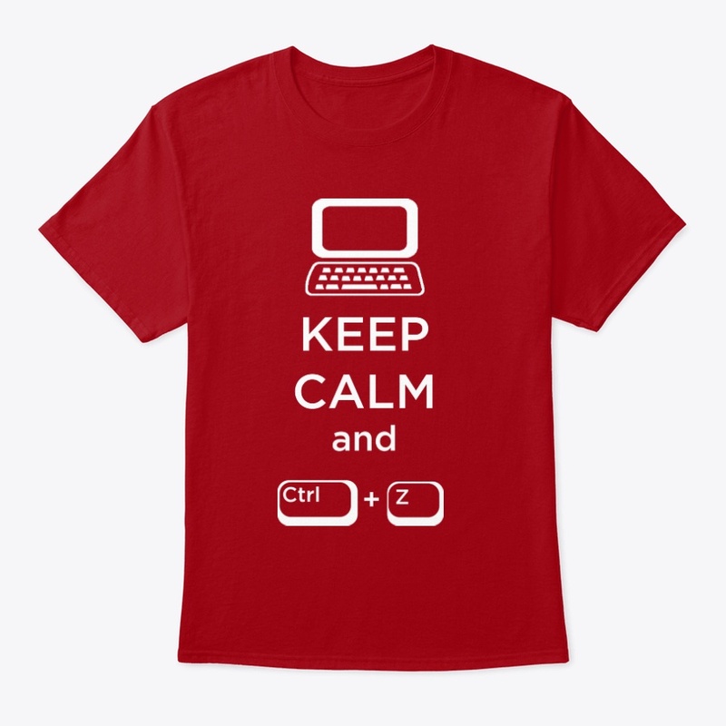 KEEP CALM  and CTRL Z