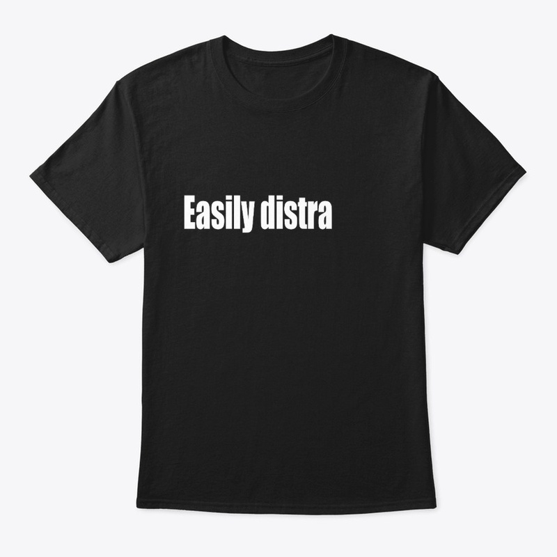 Easily distra