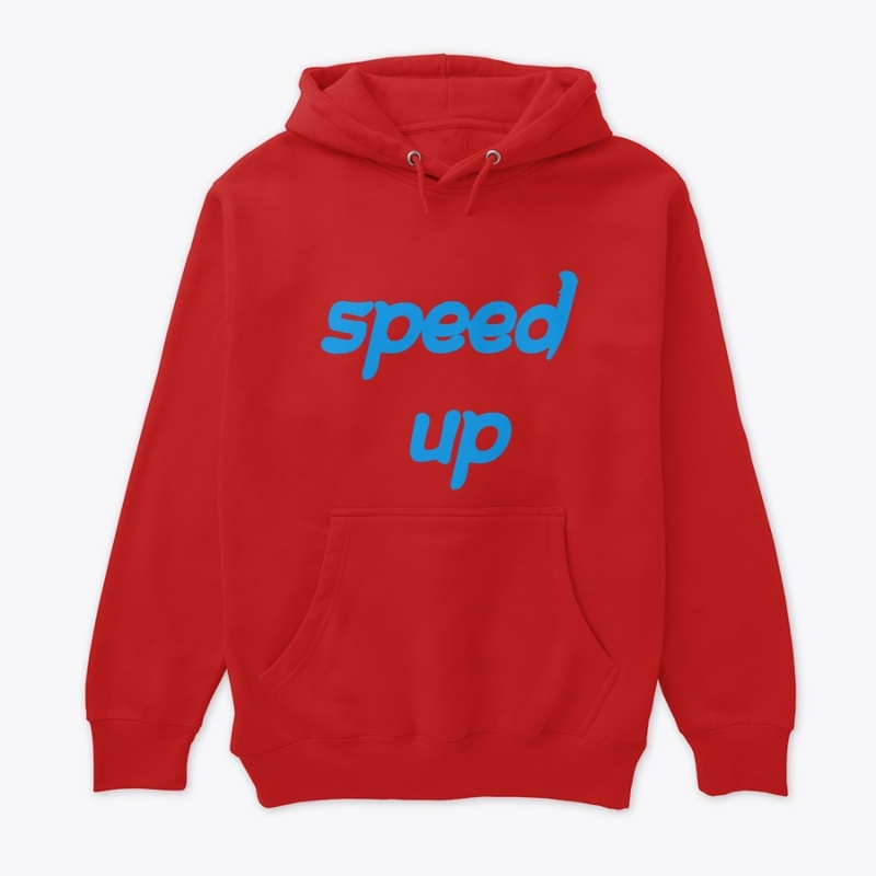speed up