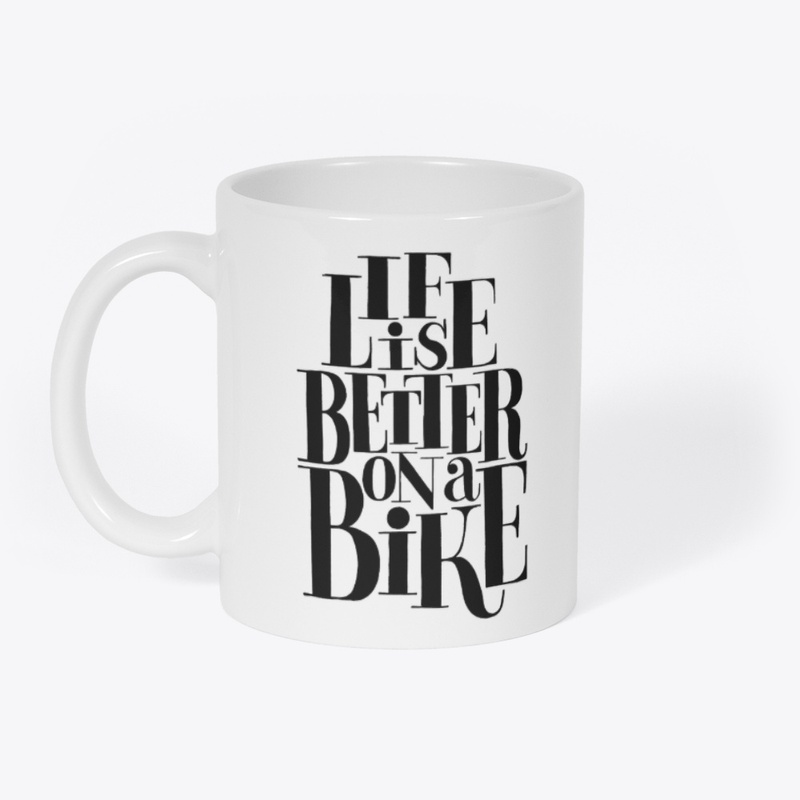 Life Is Better On A Bike Lettering Quote