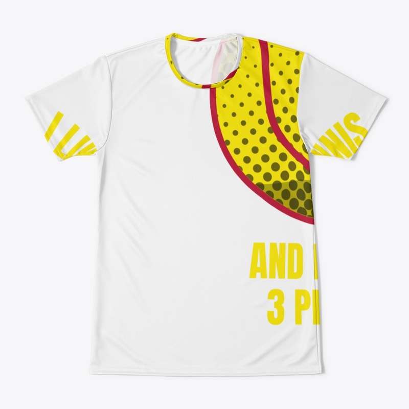 I like tennis and maybe 3 people funny t