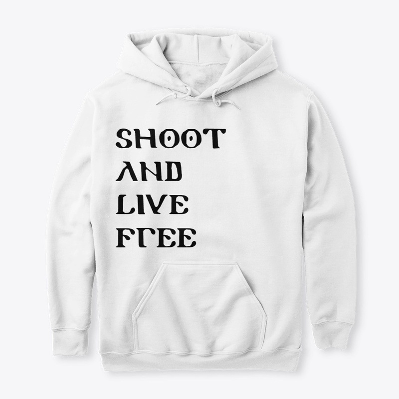 Shoot and live free