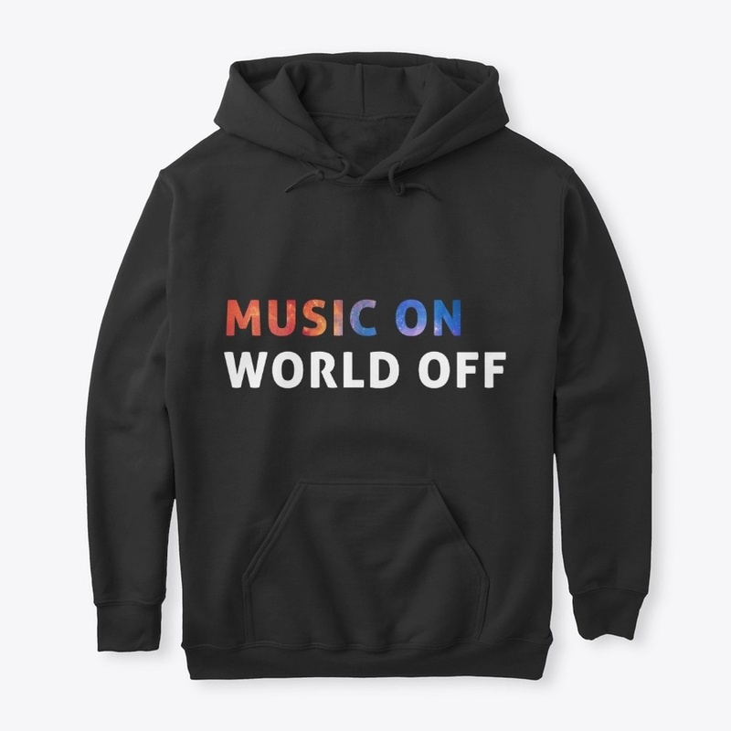 Music on, World off!