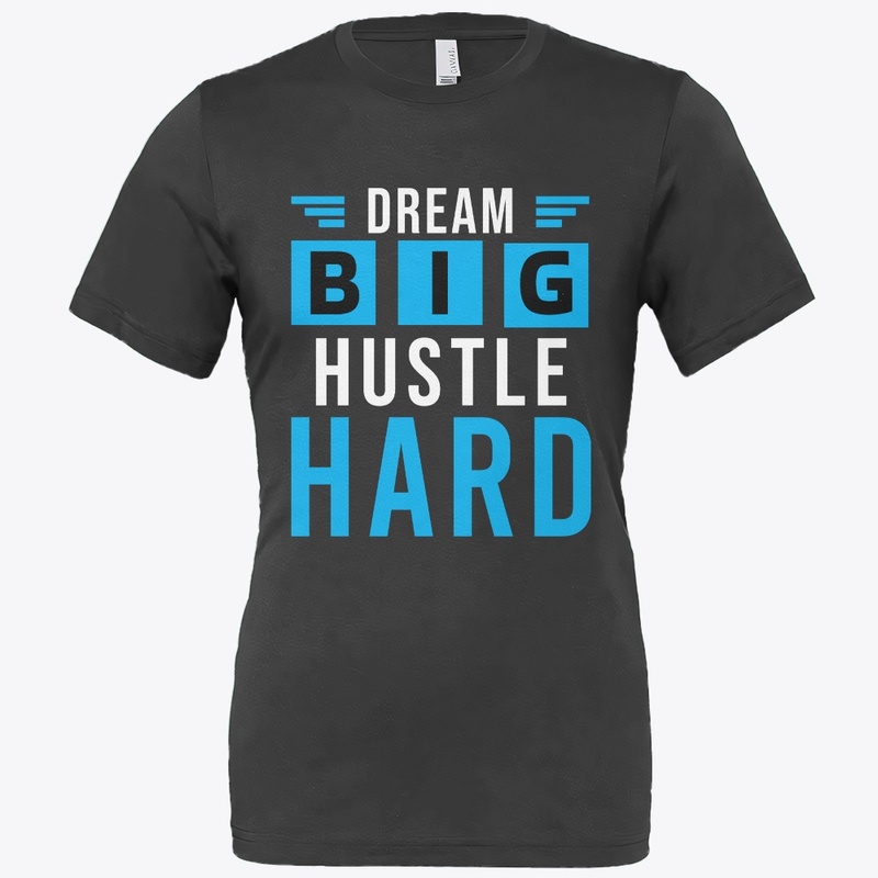 Motivational Mantra Dream Big HustleHard