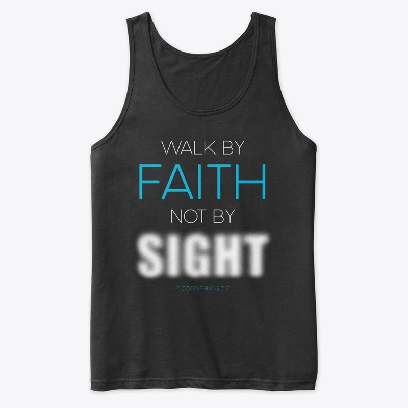 Christian Walk by Faith Not by Sight