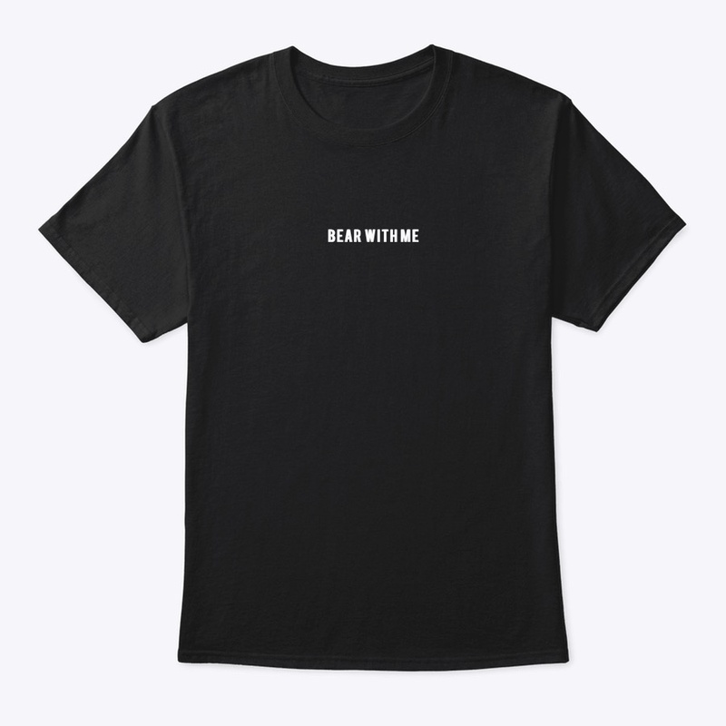 BEAR WITH ME